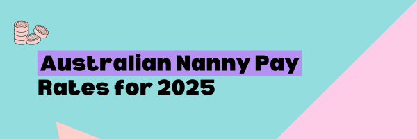 australian nanny pay rates in 2025